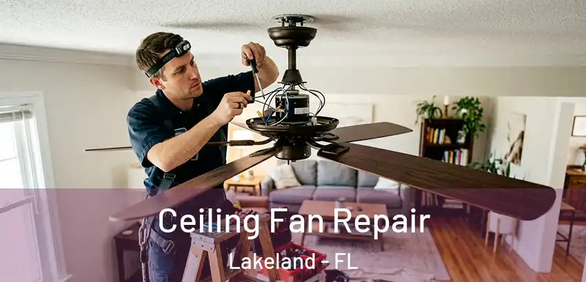  Ceiling Fan Repair Lakeland - FL
