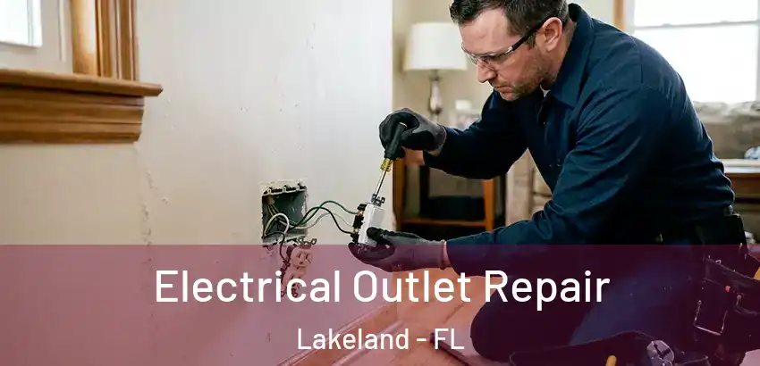  Electrical Outlet Repair Lakeland - FL
