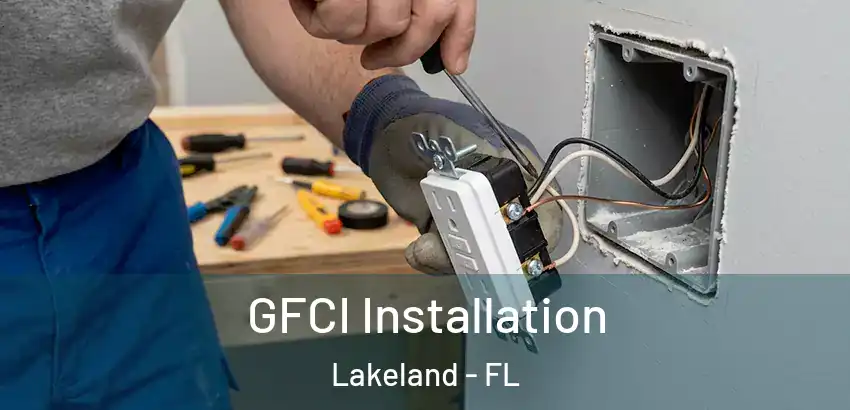 GFCI Installation Lakeland - FL