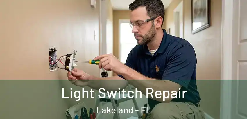 Light Switch Repair Lakeland - FL