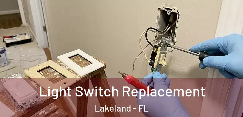Light Switch Replacement Lakeland - FL