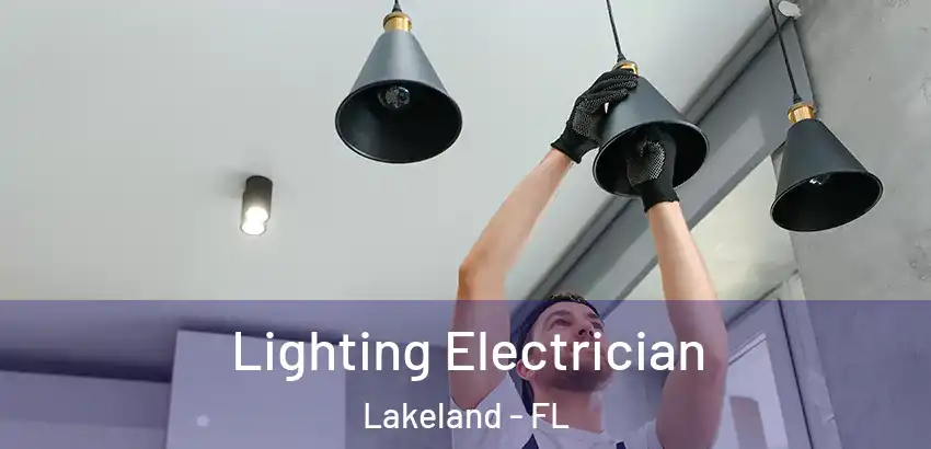  Lighting Electrician Lakeland - FL