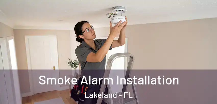  Smoke Alarm Installation Lakeland - FL