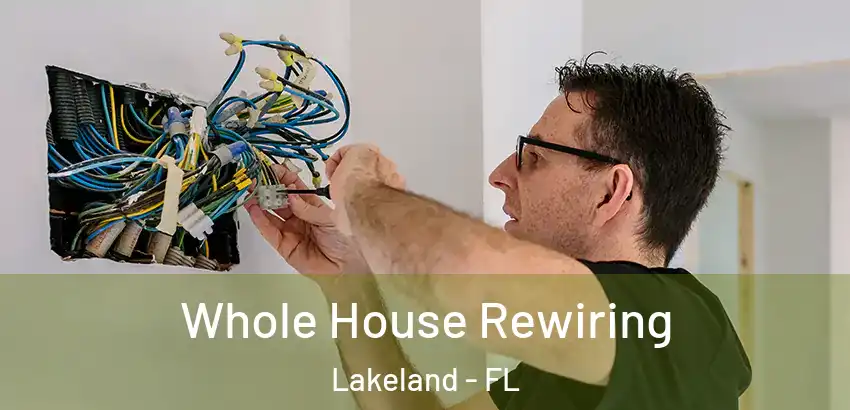 Whole House Rewiring Lakeland - FL